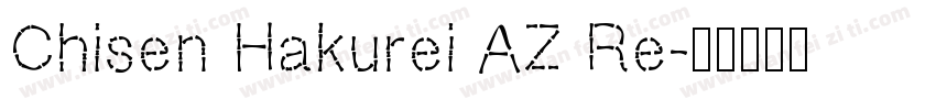 Chisen Hakurei AZ Re字体转换